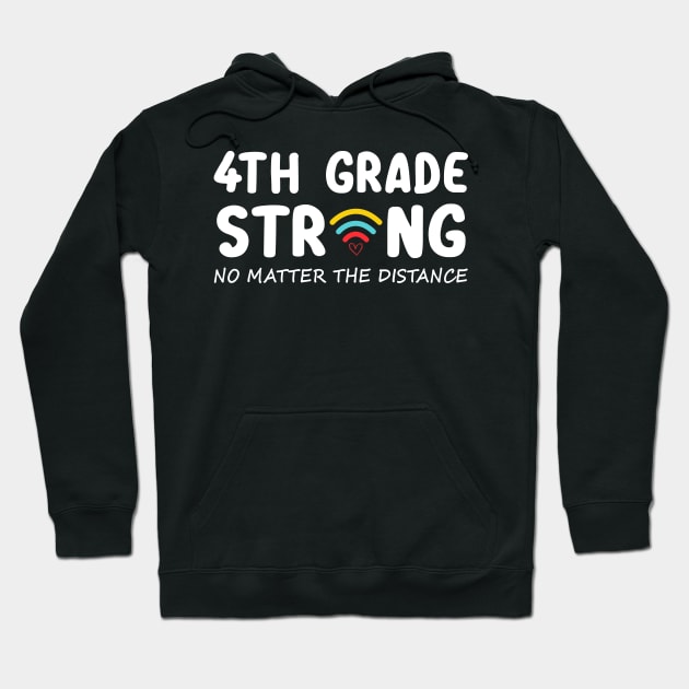 4th Grade Strong No Matter Wifi The Distance Shirt Funny Back To School Gift Hoodie by Alana Clothing